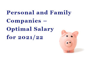 Personal and Family Companies – Optimal Salary for 2021/22